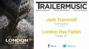 London Has Fallen - Trailer #1 Music #1 (Jack Trammell - Compelled) 