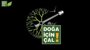 DOĞA İÇİN ÇAL 8 - HAYDE