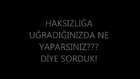 Haksızlığa uğradığında ne yaparsın