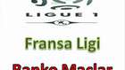 Fransa Ligi`nin Banko Maçları