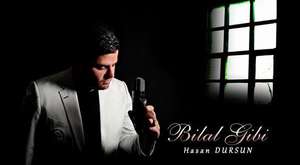 Bilal Gibi - H.Dursun