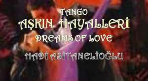 TANGO AŞKIN HAYALLERİ HADİ ASİTANELİOĞLU/TANGO DREAMS OF LOVE  HADİ ASİTANELİOĞLU 08 May 13  1620 34 MB