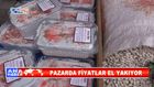 PAZARDA FİYATLAR EL YAKIYOR