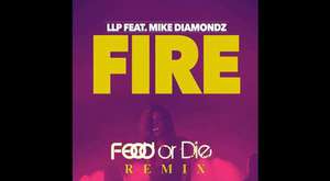 LLP feat. Mike Diamondz - Fire (Feed Or Die Remix) 