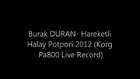 Burak DURAN - Halay Potpori 2012 (Korg Pa800 Live Record) - YouTube