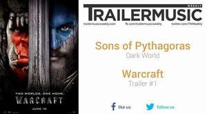 Warcraft - Trailer #1 Music #1 (Sons of Pythagoras - Dark World) 