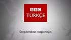 BBC Türkçe- Bilgiye ulaşma arzusu