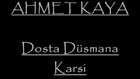Ahmet Kaya - Dosta Düsmana Karsi