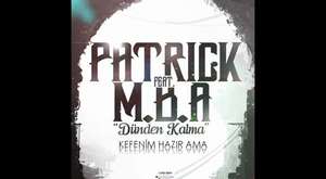 Patrick ft. M.B.A - Dünden Kalma