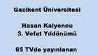 Gazikent Üniversitesi'nde Kurucumuz Merhum Hasan Kalyoncu'yu Rahmetle Anıyoruz