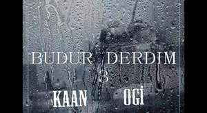 KAAN feat OGİ - Budur Derdim 3