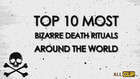 Top 10 Most Bizarre Death Rituals Around The World