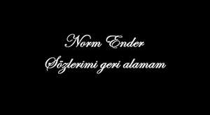 Norm Ender - Sözlerimi geri alamam - YouTube