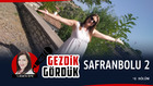 İlksen Efe ile Gezdik Gördük  / Safranbolu (2. Bölüm) 
