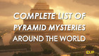 Complete List Of Pyramid Mysteries Around The World