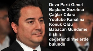 DEVA Partisi Genel Başkanı Ali Babacan, Çağlar Cilara Youtube Kanalına Konuk Oldu Gündeme ilişkin konulara açıklık getirdi