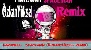 Hardwell -Spaceman (ÖzkanYüksel Remix) No Jingle