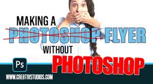 Learn how to make a photoshop flyer WITHOUT photoshop