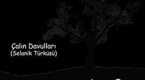 Elveda Rumeli Çalın Davulları (Selanik Türküsü)