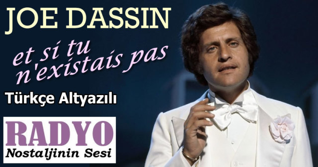 Dassin Et Si Tu N Existais Pas Joe Dassin - Et si tu n'existais pas (1975) Türkçe altyazılı - Nost...