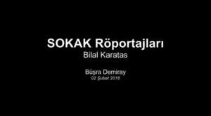 SOKAK Röportajları - Bilal Karatas