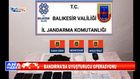 BANDIRMA'DA UYUŞTURUCU OPERASYONU