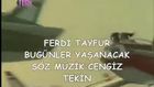 FERDİ TAYFUR*BU GÜNLER YAŞANACAK