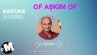 Murat ÇAKIR  Of aşkım Of 