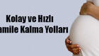 Hamile Kalmayı Kolaylaştıran İlaç Ya Da Yöntemler Var Mıdır? 