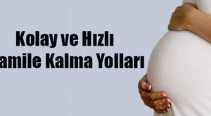 Hamile Kalmayı Kolaylaştıran İlaç Ya Da Yöntemler Var Mıdır? 