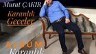 Karanlık Geceler Murat ÇAKIR