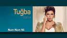 Tuğba - Nan Nan Ni 