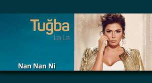 Tuğba - Nan Nan Ni 