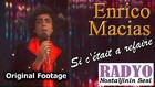 Enrico Macias - Si C'etait a Refaire (original video)