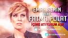 Emre Serin Feat Fatma Polat - İçime Atıyorum Aşk (Remix)
