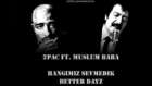2Pac ft. Müslüm Baba - Hangimiz Sevmedik & Better Dayz