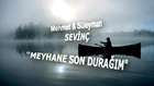Mehmet Sevinç & Süleyman Sevinç: MEYHANE SON DURAĞIM