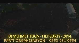 DJ MEHMET TEKİN - HEY SORTY - 2014