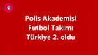 Polis Akademisi'nin Harika Futbol Takımı