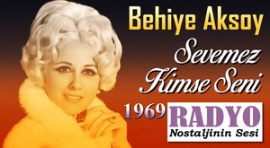 Behiye Aksoy - Sevemez Kimse Seni (1969) 