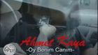 AHMET KAYA*OY BENİM CANIM
