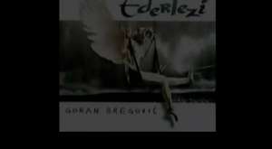 Ederlezi - Goran Bregovic