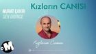Murat ÇAKIR Kızların Canısı 