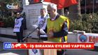 İŞ BIRAKMA EYLEMİ YAPTILAR