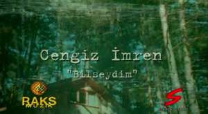 Cengiz İmren-Bilseydim