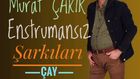 Murat ÇAKIR Çay DEMLEDİM 