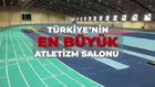 Türkiye'nin en büyük atletizm salonunda sona doğru