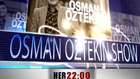 Osman Öztekin Show
