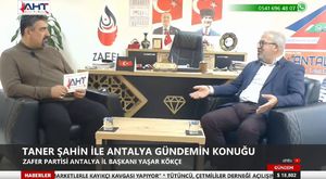 Zafer Partisi Antalya İl Başkanı Yaşar Kökçe İle Siyaset Üzerine Konuştuk 