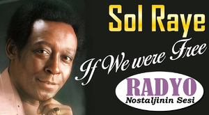 Sol Raye - If We were Free (1972) Türkçe altyazılı